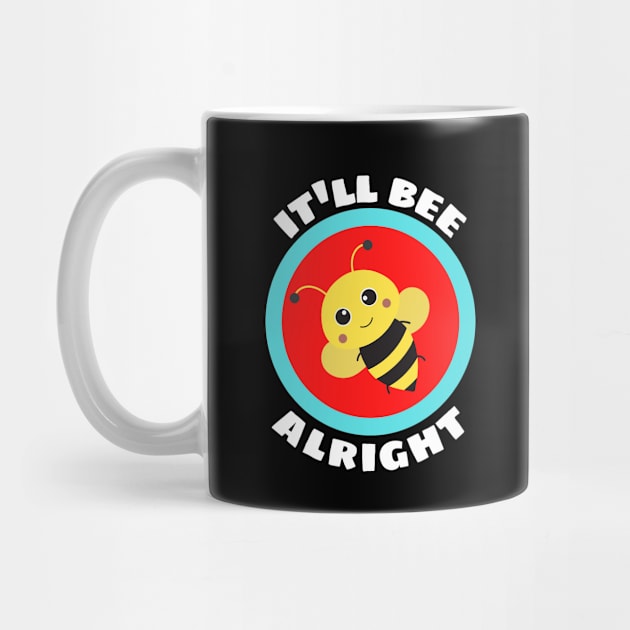 It'll Bee Alright - Bee Pun by Allthingspunny